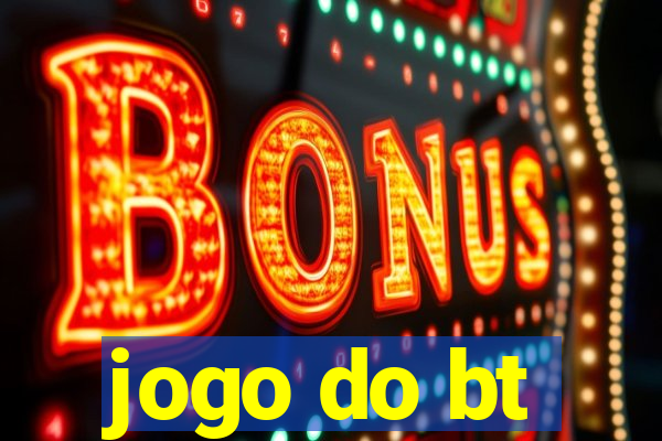 jogo do bt